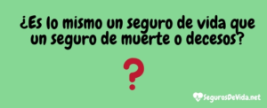 diferencias seguro de vida y seguro de decesos