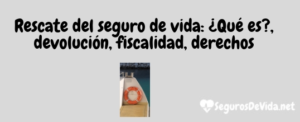 rescate seguro de vida